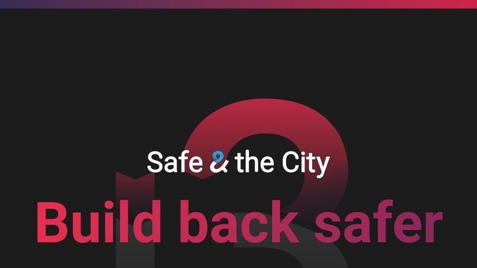 Safe & the City goes Nationwide – Let’s #BuildBackSafer Together